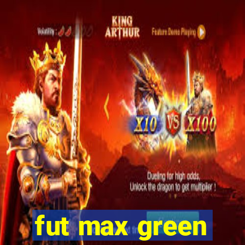 fut max green